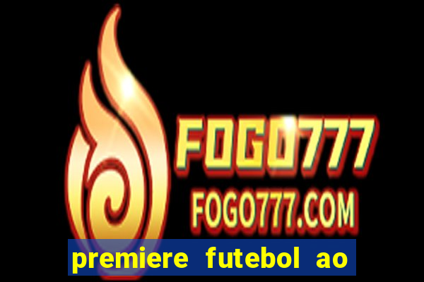 premiere futebol ao vivo hd